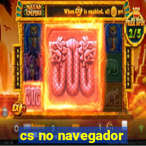 cs no navegador